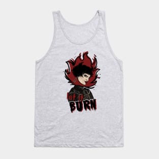 Let it burn Tank Top